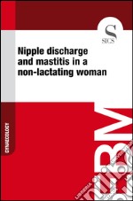 Nipple discharge and mastitis in a non-lactating woman. E-book. Formato EPUB ebook