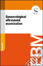 Gynaecological ultrasound examination. E-book. Formato EPUB ebook