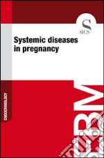 Systemic diseases in pregnancy. E-book. Formato EPUB ebook