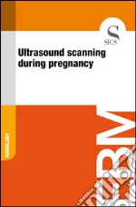 Ultrasound scanning during pregnancy. E-book. Formato EPUB ebook