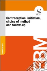 Contraception: initiation, choice of method and follow-up. E-book. Formato EPUB ebook