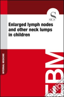 Enlarged lymph nodes and other neck lumps in children. E-book. Formato EPUB ebook