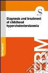 Diagnosis and treatment of childhood hypercholesterolaemia. E-book. Formato EPUB ebook