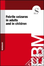 Febrile seizures in adults and in children. E-book. Formato EPUB ebook