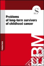 Problems of long-term survivors of childhood cancer. E-book. Formato EPUB ebook