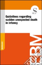 Guidelines regarding sudden unexpected death in infancy. E-book. Formato EPUB ebook