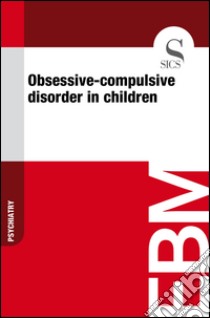 Obsessive-compulsive disorder in children. E-book. Formato EPUB ebook