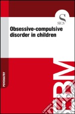 Obsessive-compulsive disorder in children. E-book. Formato EPUB ebook