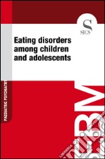 Eating disorders among children and adolescents. E-book. Formato EPUB ebook