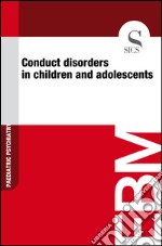 Conduct disorders in children and adolescents. E-book. Formato EPUB ebook