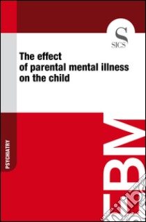 The effect of parental mental illness on the child. E-book. Formato EPUB ebook