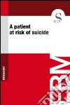 A patient at risk of suicide. E-book. Formato EPUB ebook