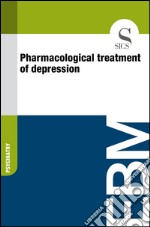 Pharmacological treatment of depression. E-book. Formato EPUB ebook