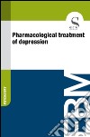 Pharmacological treatment of depression. E-book. Formato EPUB ebook