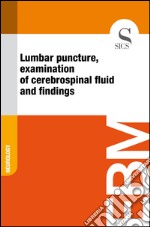 Lumbar puncture, examination of cerebrospinal fluid and findings. E-book. Formato EPUB ebook