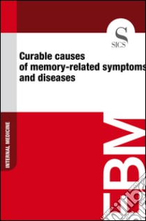 Curable causes of memory-related symptoms and diseases. E-book. Formato EPUB ebook