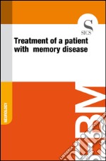 Treatment of a patient with memory disease. E-book. Formato EPUB ebook