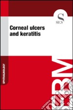 Corneal ulcers and keratitis. E-book. Formato EPUB ebook