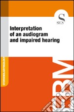 Interpretation of an audiogram and impaired hearing. E-book. Formato EPUB ebook