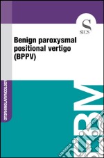 Benign paroxysmal positional vertigo (BPPV). E-book. Formato EPUB ebook