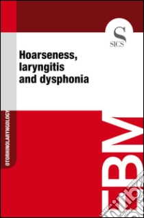 Hoarseness, laryngitis and dysphonia. E-book. Formato EPUB ebook