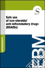 Safe use of non-steroidal anti-inflammatory drugs (NSAIDs). E-book. Formato EPUB ebook