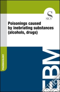 Poisonings caused by inebriating substances (alcohols, drugs). E-book. Formato EPUB ebook