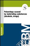 Poisonings caused by inebriating substances (alcohols, drugs). E-book. Formato EPUB ebook