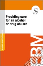 Providing care for an alcohol or drug abuser. E-book. Formato EPUB ebook