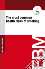 The most common health risks of smoking. E-book. Formato EPUB ebook