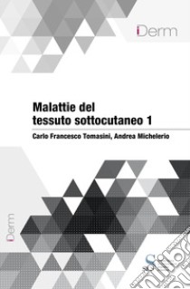 Malattie del tessuto sottocutaneo 1. E-book. Formato EPUB ebook di Carlo Francesco Tomasini