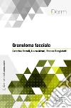 Granuloma facciale. E-book. Formato EPUB ebook di Ferreli Caterina Atzori Laura Rongioletti Franco
