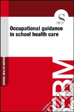 Occupational guidance in school health care. E-book. Formato EPUB ebook