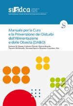 Manuale per la cura e la prevenzione  dei Disturbi dell'Alimentazione e delle Obesità (DA e O). E-book. Formato EPUB ebook