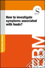 How to investigate symptoms associated with foods?. E-book. Formato EPUB ebook