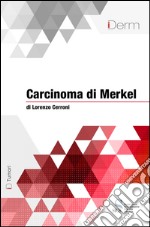 Carcinoma di Merkel: Carcinoma neuroendocrino della cute. E-book. Formato EPUB ebook