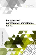 Porocheratosi - Acrocheratosi verruciforme. E-book. Formato EPUB