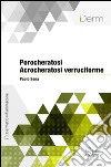 Porocheratosi - Acrocheratosi verruciforme. E-book. Formato EPUB ebook