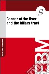 Cancer of the liver and the biliary tract. E-book. Formato EPUB ebook