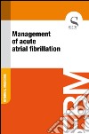 Management of acute atrial fibrillation. E-book. Formato EPUB ebook