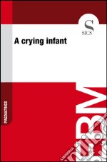 A crying infant. E-book. Formato EPUB ebook