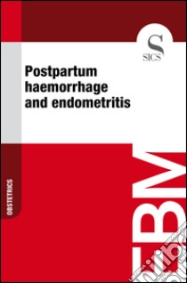 Postpartum haemorrhage and endometritis. E-book. Formato EPUB ebook