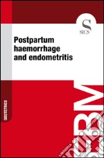 Postpartum haemorrhage and endometritis. E-book. Formato EPUB ebook