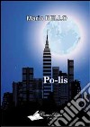 Po-lis. E-book. Formato PDF ebook di Mario Bello