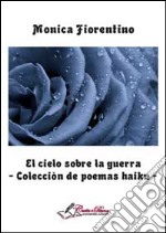 El cielo sobre la guerra. E-book. Formato PDF