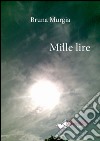 Mille lire. E-book. Formato Mobipocket ebook