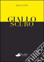 GialloScuro. E-book. Formato EPUB ebook