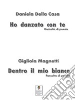 Ho danzato con te - Dentro il mio bianco. E-book. Formato EPUB ebook