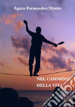 Nel cammino della vita. E-book. Formato EPUB