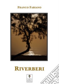 Riverberi. E-book. Formato PDF ebook di Franco Fabiano